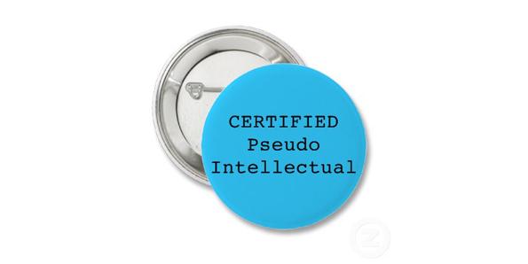 Pseudo-Intellectual